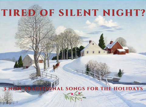 Tired of Silent Night? 3 Non-Traditional Songs for the Holidays